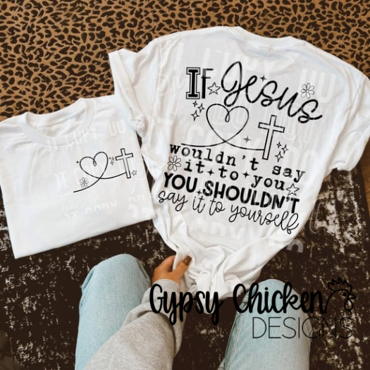 If Jesus Wouldn’t Say It To You