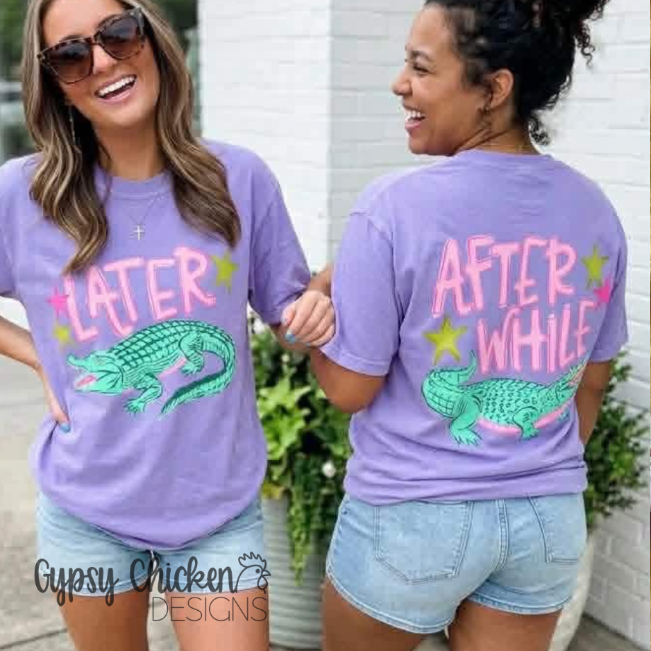 Later Gator * After While Crocodile {front and back print}