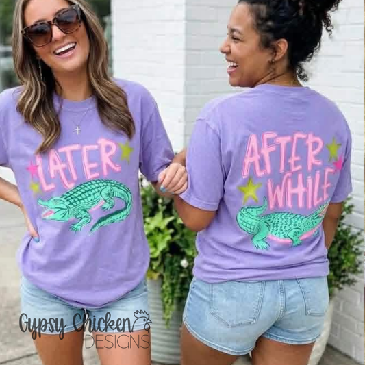 Later Gator * After While Crocodile {front and back print}