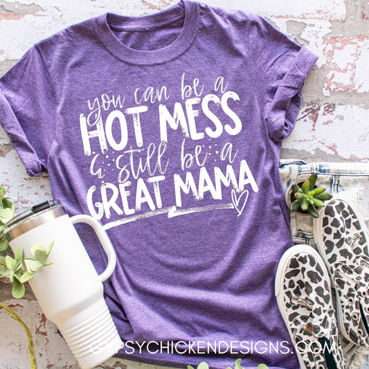 You Can Be a Hot Mess and Still Be a Good Mama
