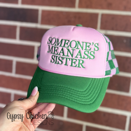 Someone’s Mean Ass Sister Hat