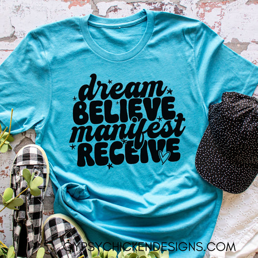 Dream Believe Manifest Receive