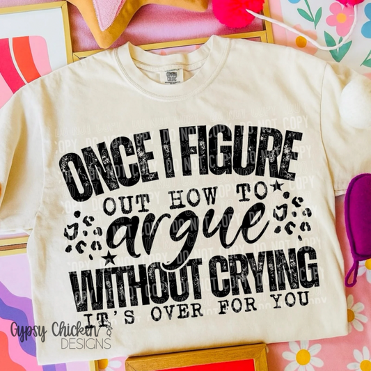 Once I Figure Out How to Argue Without Crying