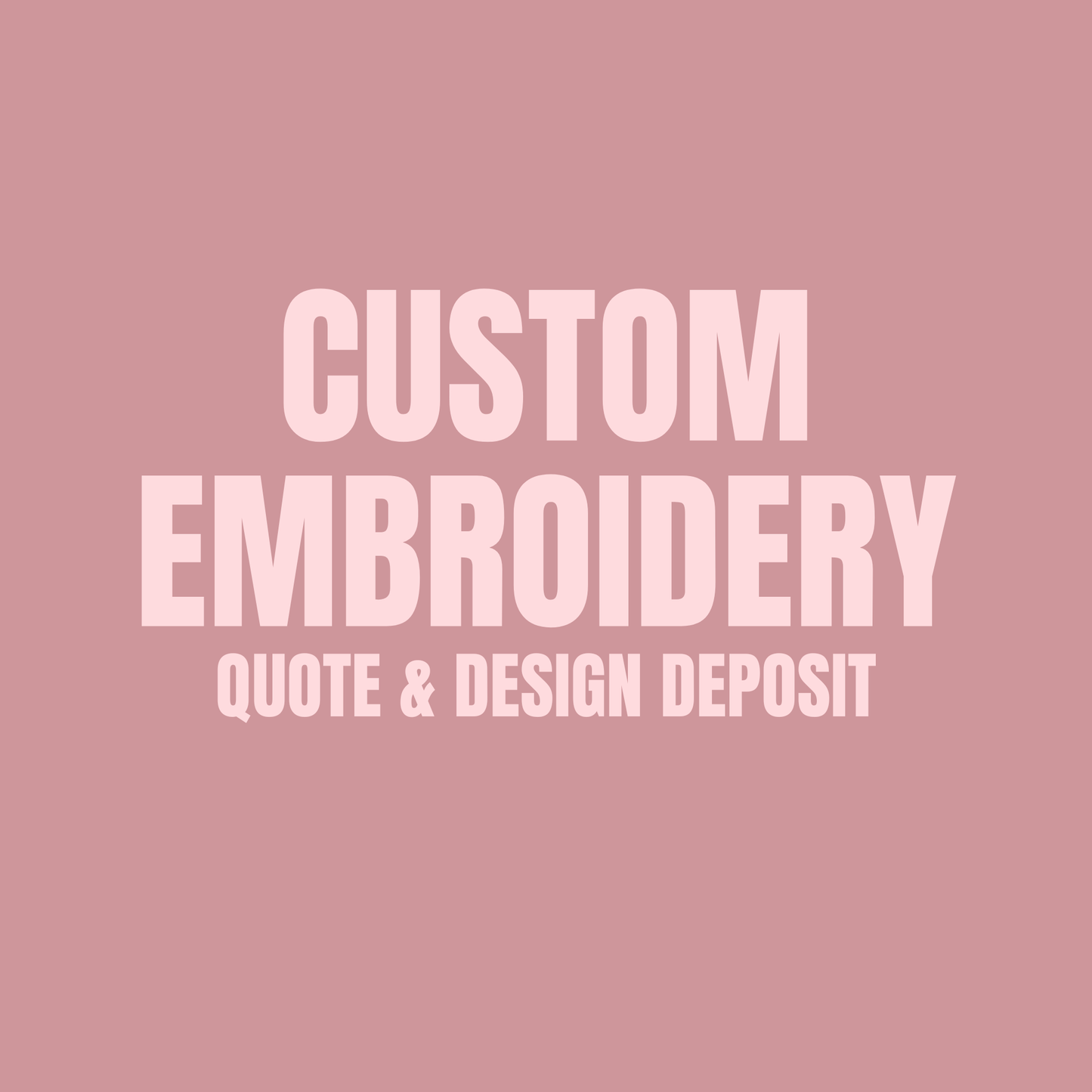 Custom Embroidery - Quote Request & Design Deposit
