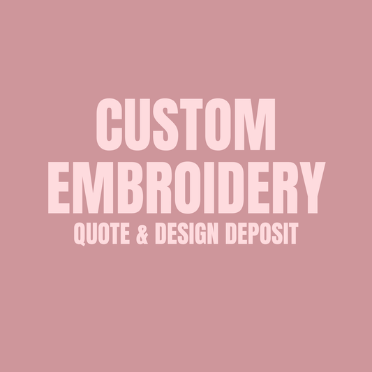 Custom Embroidery - Quote Request & Design Deposit
