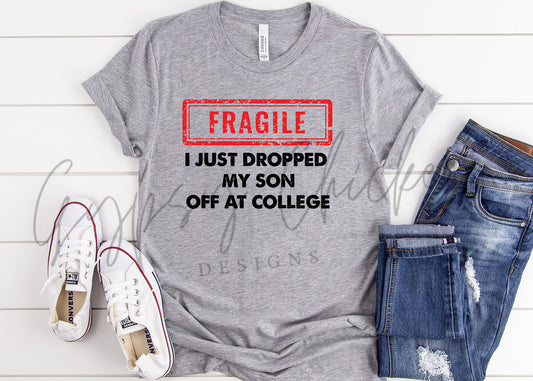 Fragile Just Dropped My Kid Off At College