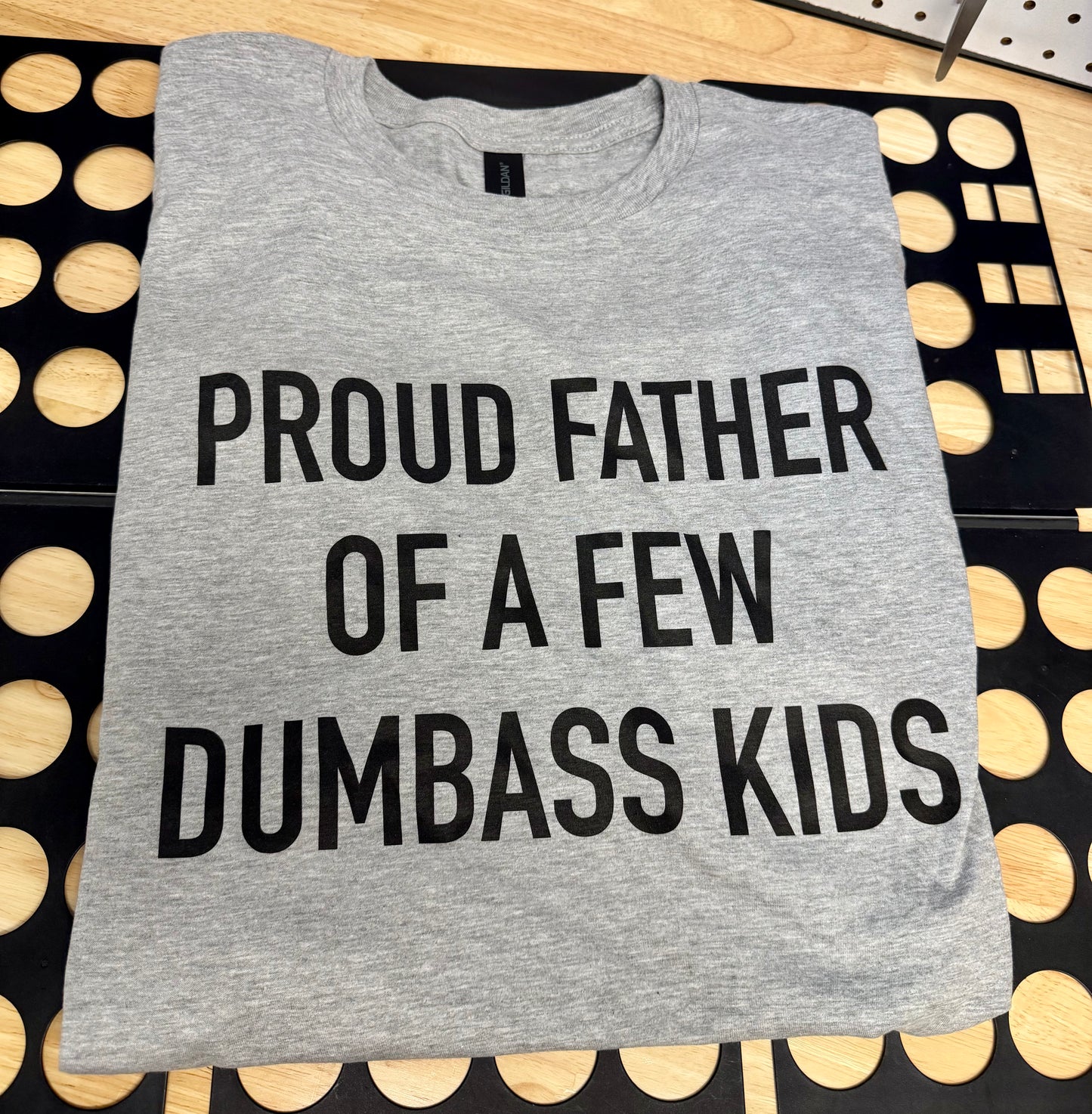 Proud Father of a Few Dumbass Kids