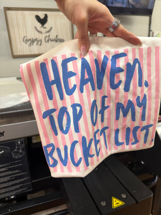 Heaven. Top of My Bucket List
