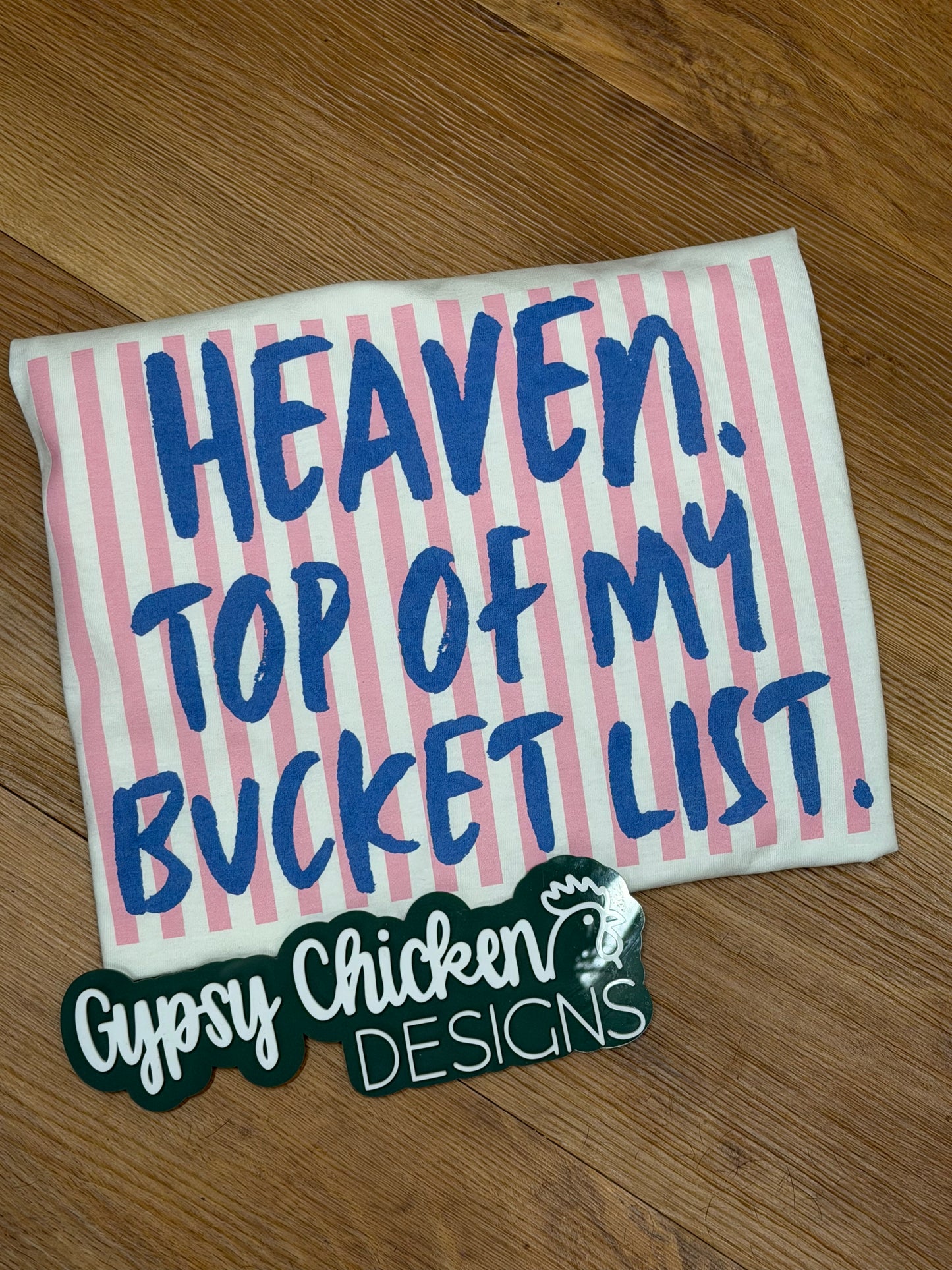 Heaven. Top of My Bucket List