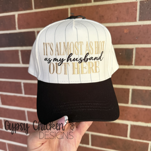 It's As Hot As My Husband Out Here Trucker Hat | Embroidered Funny Hat