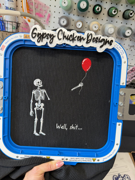 Well, Shit….Skeleton with Balloon Embroidered