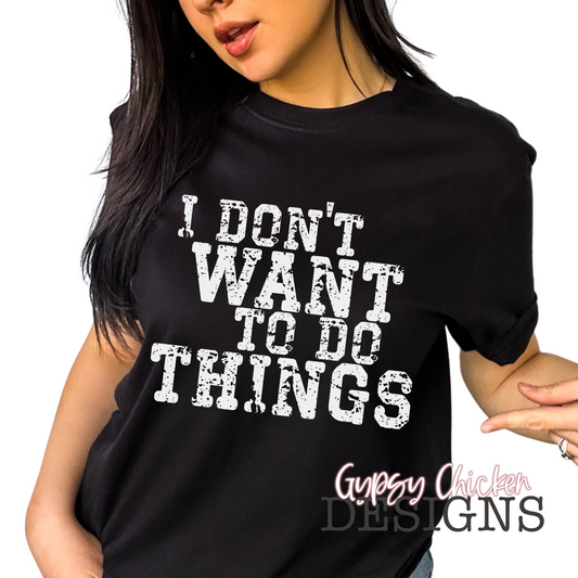 I Don't Want To Do The Things
