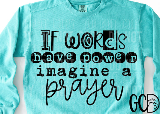 If Words Have Power Imagine Prayer