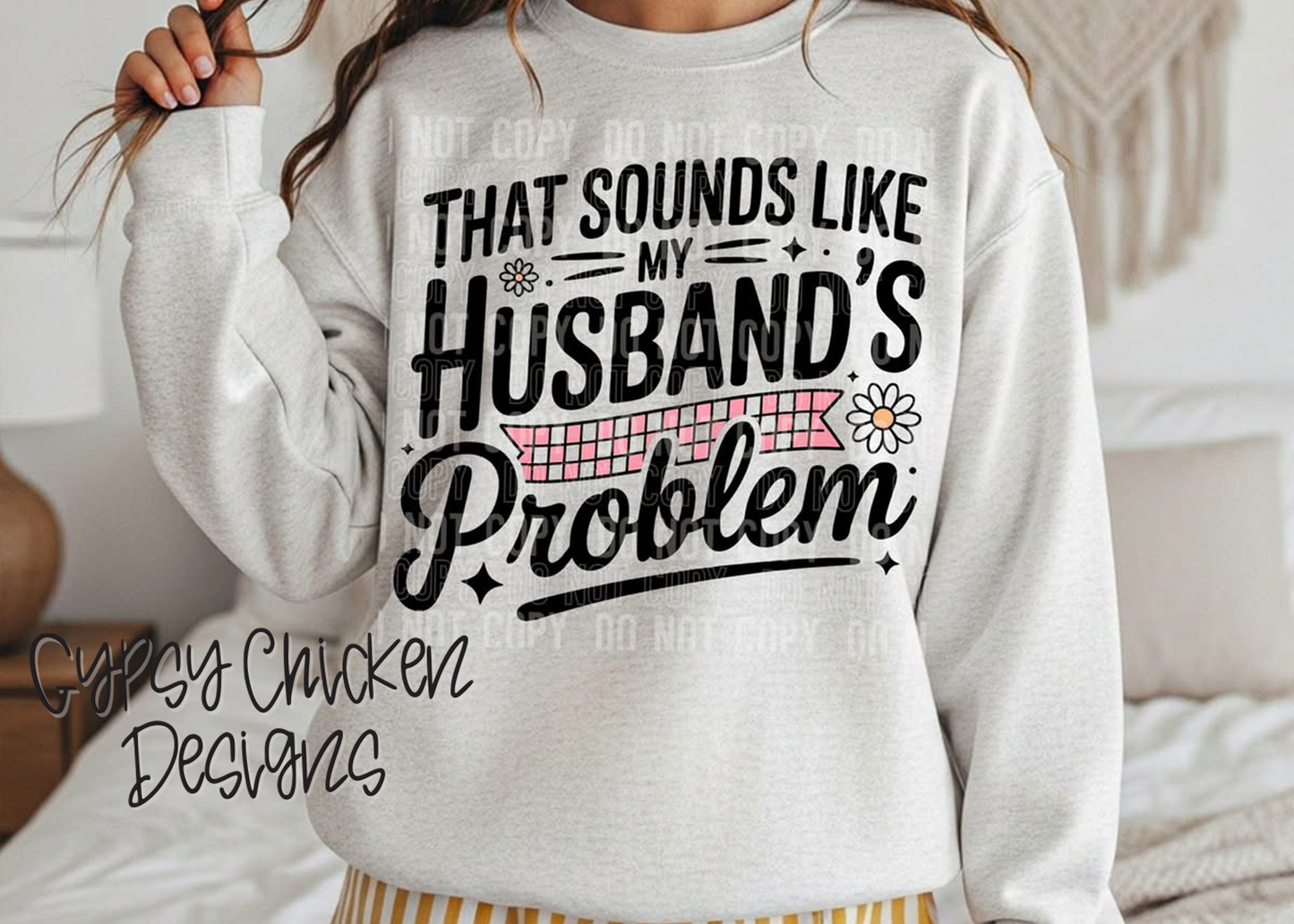 Sounds Like My Husbands Problem