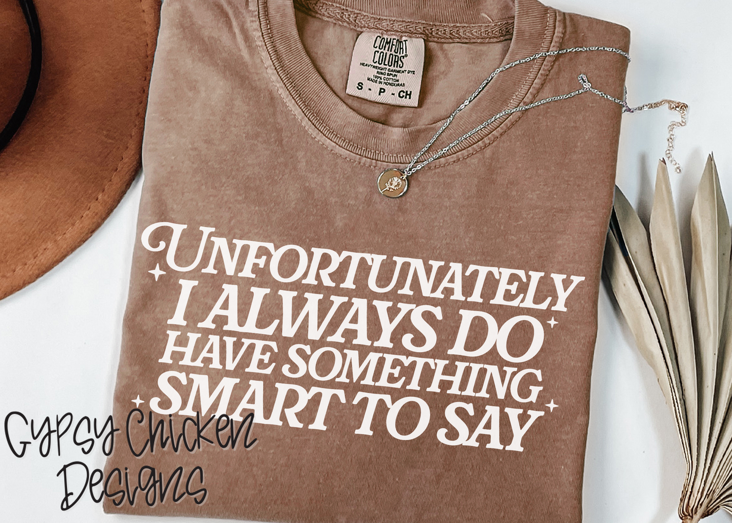 Unfortunately I Always Do Have Something Smart to Say