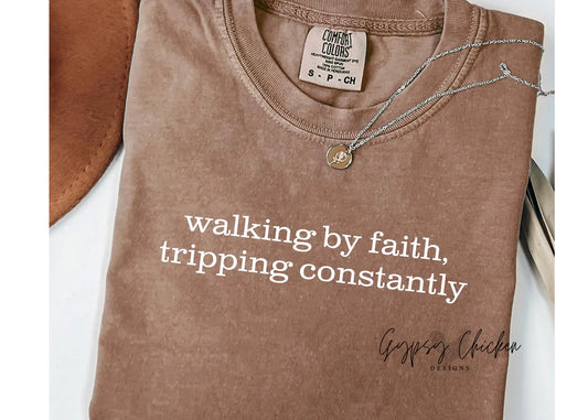 Walking By Faith, Tripping Constantly
